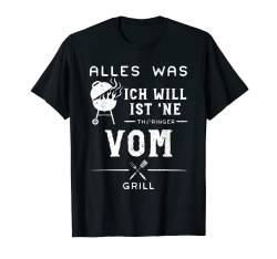 Thüringer: Alles Was Ich Will Ist 'Ne Thüringer V... Grillen T-Shirt von DesignsByJnk5 Grillen