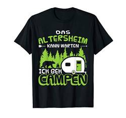Das Altersheim Kann Warten Ich Geh Campen Wohnwagen Camper T-Shirt von Die Besten Wohnwagen Camper T-Shirts