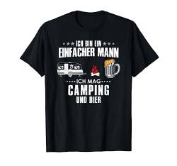 Ich Bin Ein Einfacher Mann Ich Mag Camping Und Bier Camper T-Shirt von Die Besten Wohnwagen Camper T-Shirts