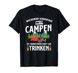 Wochenend Vorhersage Campen Mit Wahrscheinlichkeit Trinken T-Shirt von Die Besten Wohnwagen Camper T-Shirts