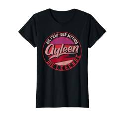 Ayleen Die Frau der Mythos die Legende Vornamen T-Shirt von Die besten Retro Vorname Geschenke für Damen