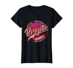 Brigitte Die Frau der Mythos die Legende Vornamen T-Shirt von Die besten Retro Vorname Geschenke für Damen