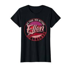 Ellen Die Frau der Mythos die Legende Vornamen T-Shirt von Die besten Retro Vorname Geschenke für Damen