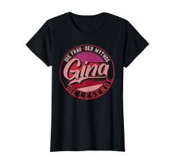 Gina Die Frau der Mythos die Legende Vornamen T-Shirt von Die besten Retro Vorname Geschenke für Damen