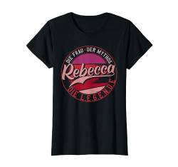 Rebecca Die Frau der Mythos die Legende Vornamen T-Shirt von Die besten Retro Vorname Geschenke für Damen
