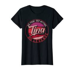 Tina Die Frau der Mythos die Legende Vornamen T-Shirt von Die besten Retro Vorname Geschenke für Damen