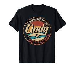 Andy Der Mann der Mythos die Legende Vornamen T-Shirt von Die besten Retro Vornamen Geschenke für Männer