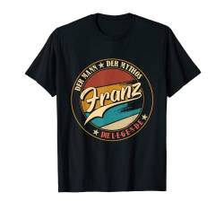 Franz Der Mann der Mythos die Legende Vornamen T-Shirt von Die besten Retro Vornamen Geschenke für Männer