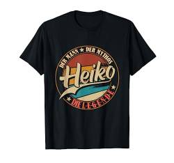 Heiko Der Mann der Mythos die Legende Vornamen T-Shirt von Die besten Retro Vornamen Geschenke für Männer