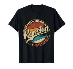 Karsten Der Mann der Mythos die Legende Vornamen T-Shirt von Die besten Retro Vornamen Geschenke für Männer