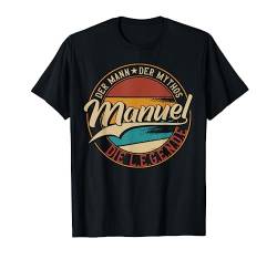 Manuel Der Mann der Mythos die Legende Vornamen T-Shirt von Die besten Retro Vornamen Geschenke für Männer