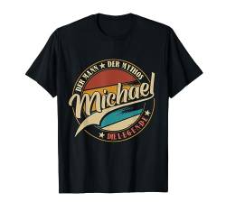 Michael Der Mann der Mythos die Legende Vornamen T-Shirt von Die besten Retro Vornamen Geschenke für Männer