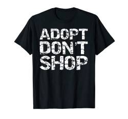 Vintage Pet Adoption Zitat Rettung Spruch Adopt Don't Shop T-Shirt von Dog Owner Apparel Dog Lover Gifts Design Studio