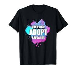 Don't Shop Adopt Aquarell Hundepfote Tierheim Freiwillig T-Shirt von Don't Shop Adopt For Rescued Dogs Lovers