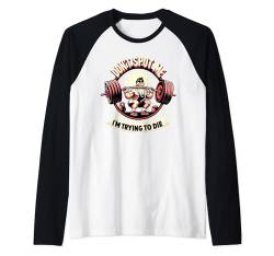 Bodybuilding "Don't Spot Me, I'm Trying To Die" Bodybuilding Lifting Fit Raglan von Don't Spot Me, I'm Trying to Die