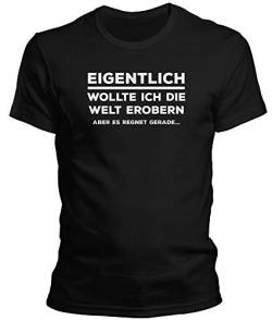 DragonHive Herren T-Shirt - Eigentlich wollte ich die Welt erobern - Lustiges Fun Motiv für Männer Tshirt, Größe:L, Farbe:Schwarz von DragonHive