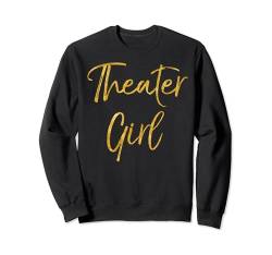 Theater-Mädchen-Shirt für Damen, niedliches goldfarbenes Broadway-Schauspieler-T-Shirt Sweatshirt von Dramatic Theater Actor Design Studio