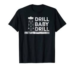 Motivationsspruch "Drill Baby Drill" T-Shirt von Drill Baby Drill Oil & Gas Gifts