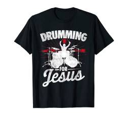 Drumming For Jesus Rock Music Drumming Drumset Musician Metal T-Shirt von Drummer Gift Idea Drummer Drums Musician Band