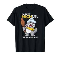 Da regt mich schon die Frage auf - Lustiger Spruch Hasen T-Shirt von Drunken Royals