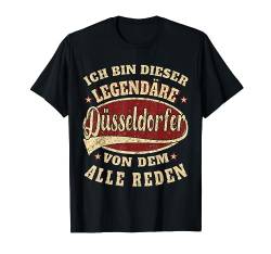 Düsseldorf ich bin dieser legendäre Düsseldorfer T-Shirt von Düsseldorf Geschenke die verbinden