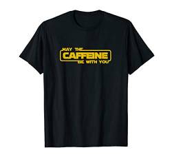 Caffeine with you coffee breakfast geek movie sweet tshirt T-Shirt von Dumbassman