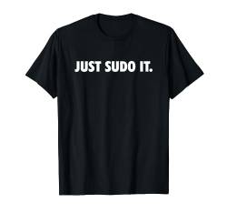 Just sudo it computer software engineer T-Shirt von Dumbassman