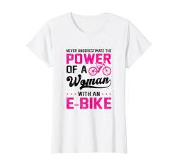 Unterschätzen Sie nie die Macht einer Frau mit einem E-Bike T-Shirt von E-bike Gift Idea Bicycle Cyclist Cycling Biker