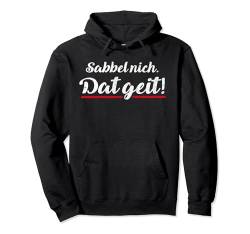 Sabbel nich. Dat geit! Outfit Plattdeutsch Norddeutsch Pullover Hoodie von ECHT NORDDEUTSCH | Mode & Accessoires