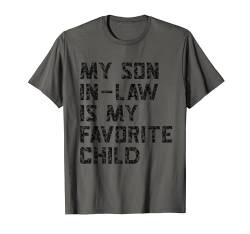 My Son In-law is My Favorite Child Lustiger Spruch Retro T-Shirt von ERICK