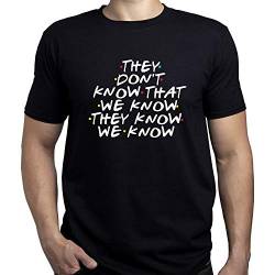 They Dont Know That We Know Friends Gift Herren T-Shirt Schwarz L von EUGINE DREAM