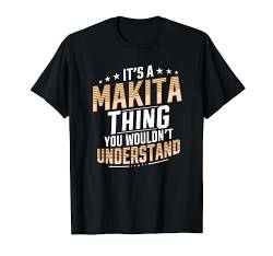 It's a Makita Thing you wouldn't understand personal name T-Shirt von EWD Apparel