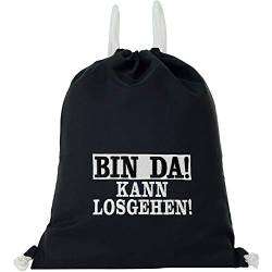 EXPRESS-STICKEREI Turnbeutel Funny Spruch | Beutel schwarz wasserdicht Sportbeutel Gymbag | Frauen Männer Rucksack | Sporttasche (Bin da! Kann losgehen! - Turnbeutel) von EXPRESS-STICKEREI