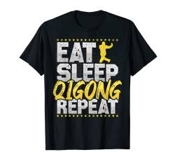 Qigong Eat Sleep Repeat Kampfkunst Meditation Hobby Qigong T-Shirt von Eat Sleep Repeat Gifts All Hobbies