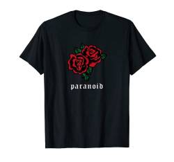 Paranoid - Soft Grunge Aesthetic Rote Rose T-Shirt von Edgy Aesthetic Egirl Eboy Soft Grunge Clothes