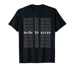 Made By Satan - Aesthetic Soft Grunge Goth Eboy Egirl T-Shirt von Edgy Aesthetic Soft Grunge Clothes