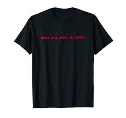 Peace Was Never An Option Aesthetic Soft Grunge Eboy Egirl T-Shirt von Edgy Aesthetic Soft Grunge Clothes