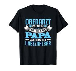 Individuelles Geschenk Papa Vatertag Beruf OBERARZT T-Shirt von Ehre & Stolz Bekleidung für Damen und Herren