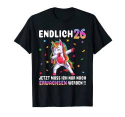 26 Geburtstag Frau Party Outfit Frauen Lustiges Einhorn T-Shirt von Einhorn Geburtstagsgeschenk für Damen