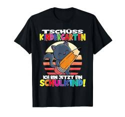 Tschüss Kindergarten Ich Bin Jetzt Ein Schulkind Katze T-Shirt von Einschulung Schulanfang Schulbeginner Schulkinder