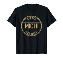 Bester Michi Der Welt Lustiges Männer Namen T-Shirt von Einzigartige Namenschilder Geschenke für Männer