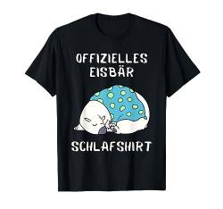 Schlaf Pyjama Schlafanzug Nachthemd Eisbär Geschenk T-Shirt von Eisbär Langschläfer Morgenmuffel Geschenkidee