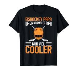 Eishockey Papa nur viel cooler T-Shirt von Eishockey Geschenk Hockey Tshirt