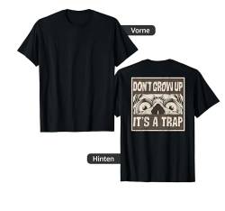 Don't Grow Up It's A Trap Gift For The Senly Baby Boomers T-Shirt von Elderly Humor
