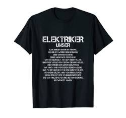 Elektriker Unser Gebet Handwerker Elektronen Widerstand T-Shirt von Elektriker Strom Elektroniker Majestät Watt Volt