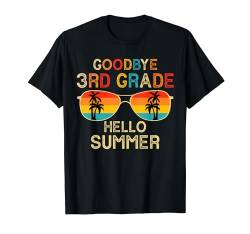 Goodbye 3rd Grade Hello Summer Sonnenbrille Last Day Of School T-Shirt von Elementary School Class Of 2024 Graduate Apparel