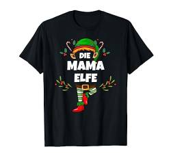Mama Elfe Weihnachten Elf Damen Mami Mama T-Shirt von Elf Geschenk Weihnachten Outfit im Partnerlook