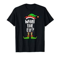 What The Elf Shirt Matching Family Group Christmas Costume T-Shirt von Elf Matching Family Group Christmas Costume by T&T