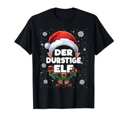 Durstige Elf Weihnachten Elfen & Weihnachtselfen T-Shirt von Elfe Weihnachtsoutfit Wichtel & Mehr