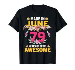 79 Years Old Gifts Women Made in June 1945 Birthday Gifts T-Shirt von Epic Birthday Gifts BoredMink